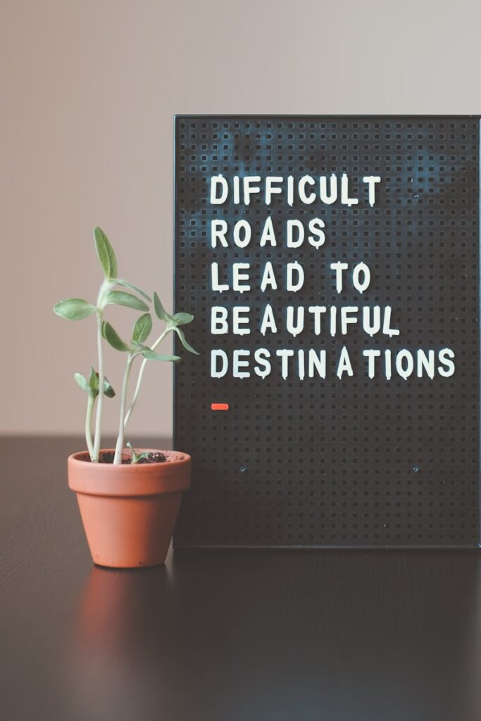 difficult roads lead to beautiful destinations desk decor
